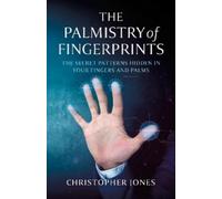 Christopher Jones Palmistry of Fingerprints, The (Tascabile)