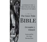 Christopher Joseph Kidawski The Knee Pain Bible (Tascabile) Pain Bibles