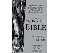 Christopher Joseph Kidawski The Knee Pain Bible (Tascabile) Pain Bibles