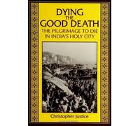 Christopher Justice Dying the Good Death (Tascabile)