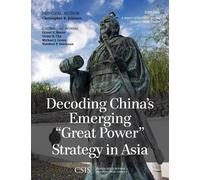 Christopher K. J Decoding China's Emerging "Great Power" Strategy i (Tascabile)