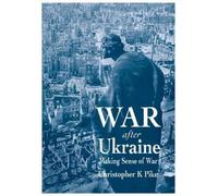 Christopher K Pike War After Ukraine (Tascabile)