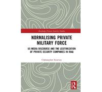 Christopher Kearney Normalising Private Military Force (Copertina rigida)