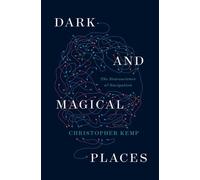 Christopher Kemp Dark and Magical Places (Copertina rigida)