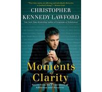 Christopher Kennedy Lawford Moments of Clarity (Tascabile)