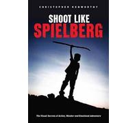 Christopher Kenworthy Shoot Like Spielberg (Tascabile)