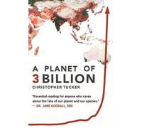 Christopher Kevin Tucker A Planet of 3 Billion (Tascabile)