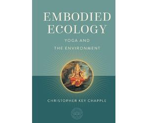 Christopher Key Chapple Embodied Ecology (Copertina rigida)