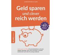 Christopher Kle Geld sparen und clever reich werden: Geld sparen im (Tascabile)