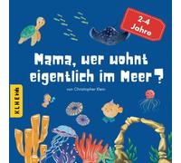 Christopher Kle Mama, wer wohnt eigentlich im Meer?: Entdecke die ve (Tascabile)