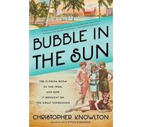 Christopher Knowlton – Bubble in the Sun – The Florida Boom of the 1920s – Tascabile