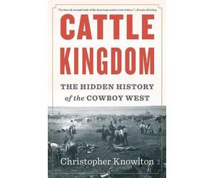 Christopher Knowlton Cattle Kingdom (Tascabile)
