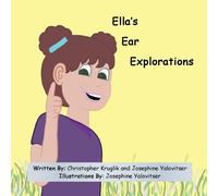 Christopher Kruglik Josephine Yalovitser Ella's Ear Explorations (Tascabile)