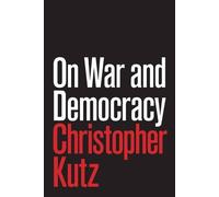 Christopher Kutz On War and Democracy (Copertina rigida)