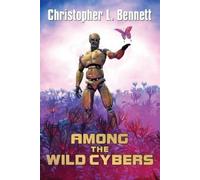 Christopher L. Bennett Among the Wild Cybers (Tascabile)