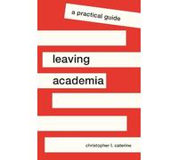 Christopher L. Caterine Leaving Academia (Tascabile) Skills for Scholars