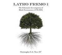 Christopher L G Tave 33° Latro Fremo (Tascabile)