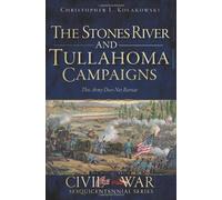 Christopher L. Kolakowski The Stone River and Tullahoma Campaigns (Tascabile)