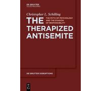 Christopher L. Schilling The Therapized Antisemite (Tascabile)