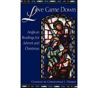 Christopher L. Webber Love Came Down (Tascabile)