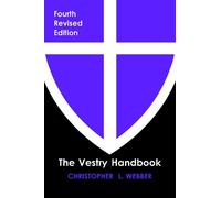 Christopher L. Webber The Vestry Handbook, Fourth Edition (Tascabile)