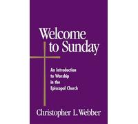 Christopher L. Webber Welcome to Sunday (Tascabile) Welcome to