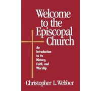 Christopher L. Webber Welcome to the Episcopal Church (Tascabile) Welcome to