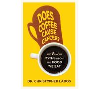 Christopher Labos Does Coffee Cause Cancer? (Tascabile)