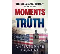 Christopher LaGrone Moments of Truth (Tascabile)