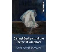 Christopher Langlo Samuel Beckett and the Terror of Literatu (Copertina rigida)