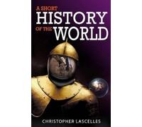 Christopher Lascelles A Short History of the World (Tascabile)