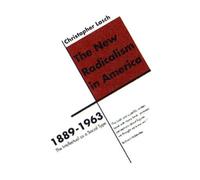 Christopher Lasch The New Radicalism in America 1889-1963 (Tascabile)