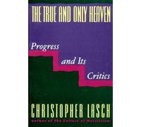 Christopher Lasch The True and Only Heaven (Tascabile)