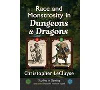 Christopher Lecluyse Race and Monstrosity in Dungeons & Dragons (Tascabile)