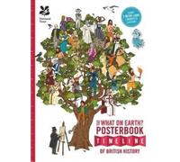 Christopher Llo The What on Earth Posterbook Timeline of British His (Tascabile)