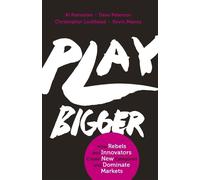 Christopher Lochhead Dave Peterson Kevin Maney Al Ramada Play Bigger (Tascabile)