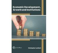 Christopher Lockh Economic Development, Growth and Instituti (Copertina rigida)