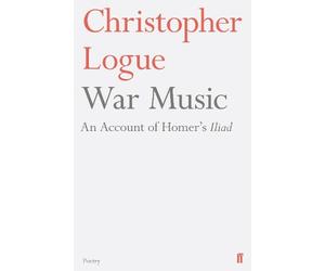 Christopher Logue War Music (Tascabile)