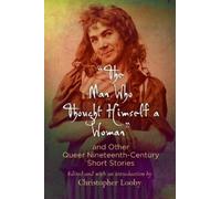 Christopher Loo "the Man Who Thought Himself a Woman" and Other Quee (Tascabile)