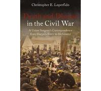 Christopher Loperfido Death and Disease in the Civil War (Tascabile)