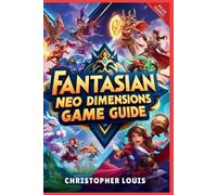 Christopher Louis Fantasian Neo Dimension Game Guide (Tascabile)