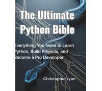 Christopher Lyon The Ultimate Python Bible (Tascabile)