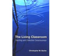 Christopher M. Bache The Living Classroom (Tascabile)