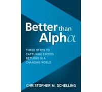 Christopher M. Better than Alpha: Three Steps to Capturing E (Copertina rigida)