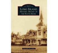 Christopher M. Collor Long Island Historic Houses of the South Shor (Tascabile)