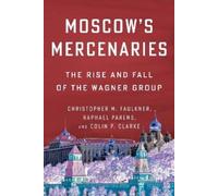 Christopher M. Faulkner Raphael Parens Colin P. Cl Moscow’s Mercena (Tascabile)