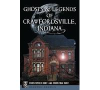 Christopher M Hunt Christina Ghosts & Legends of Crawfordsville, I (Tascabile)