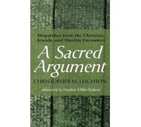 Christopher M Leighton A Sacred Argument (Copertina rigida)