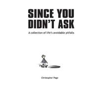 Christopher M Page Since You Didn't Ask (Tascabile)