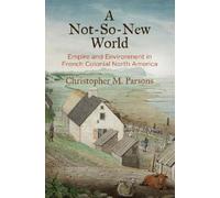 Christopher M. Parsons A not-So-New World (Tascabile) Early American Studies